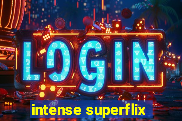 intense superflix